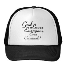 God Loves Criminals! Hats