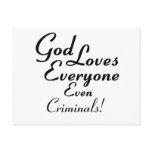 God Loves Criminals! Post Cards