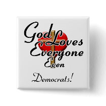 God Loves Democrats! Button