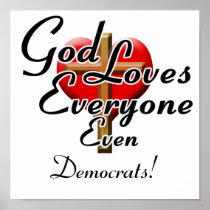 God Loves Democrats! Print