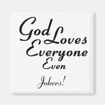 God Loves Jokers! Refrigerator Magnets
