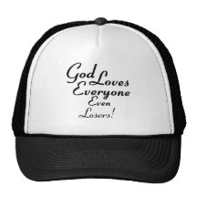 God Loves Losers! Hat
