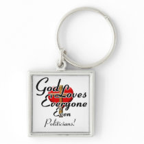God Loves Politicians! Key Chain
