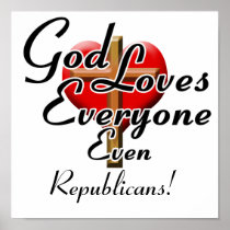 God Loves Republicans! Print