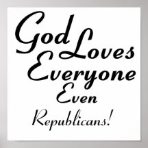 God Loves Republicans! Poster