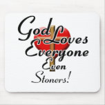 God Loves Stoners! Mousepads