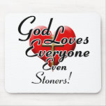 God Loves Stoners! Mousepads