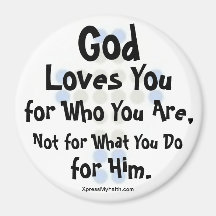 "God Loves You for Who You Are" Fridge Magnet