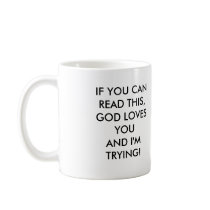 GOD LOVES YOU COFFEE MUG