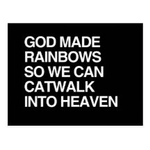 GOD MADE RAINBOWS SO WE CAN CATWALK POSTCARDS