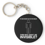 god made us in his image, why aren't we invisible? keychains