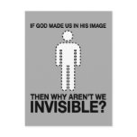 god made us in his image, why aren't we invisible? post cards