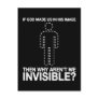 god made us in his image, why aren't we invisible? postcard