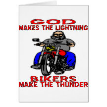 God Makes The Lightning Bikers Make The Thunder Card