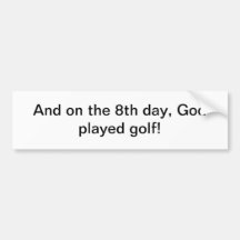 God played golf bumper sticker