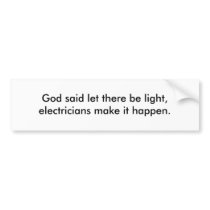God said let there be light, electricians make ...