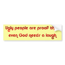 God Sense of Humour Ugly People Bumper Sticker