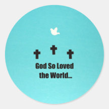 God so loved the world.... sticker