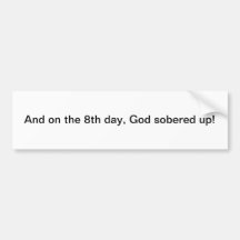 God sobered up bumper sticker