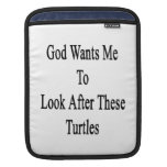 God Wants Me To Look After These Turtles iPad Sleeves