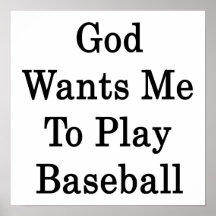 God Wants Me To Play Baseball Posters