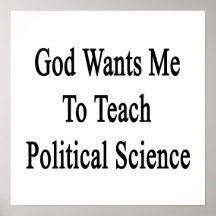 God Wants Me To Teach Political Science Print