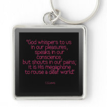 "God whispers to us ...."cs lewis Key Chains