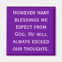 God will bless you beyond expectation fridge magnets