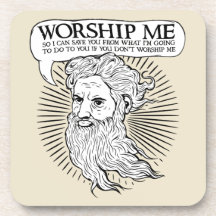 God: Worship me so I can save you from me Drink Coasters