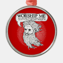 God: Worship me so I can save you from me Christmas Ornaments