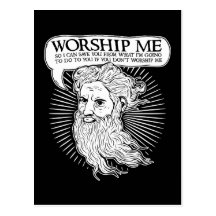God: Worship me so I can save you from me Post Cards