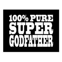 Godfathers Gifts : 100% Pure Super Godfather Post Card