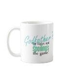 Godfather's the Name, and Spoiling's the Game mugs