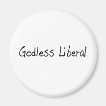 Godless Liberal Fridge Magnet