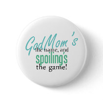 GodMom's the Name, and Spoiling's the Ga Pins