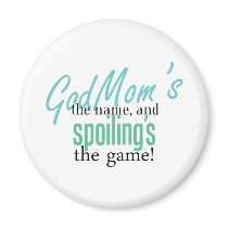 GodMom's the Name, and Spoiling's the Ga Refrigerator Magnet