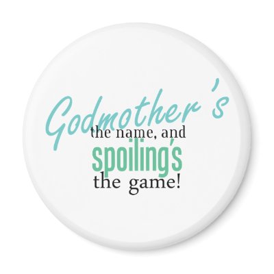 Godmother's the Name, and Spoiling's the Refrigerator Magnets by MotherandFatherGifts