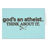 God's an Atheist. Think about it.