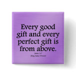 God's gifts are good and perfect James 1:17 Pin