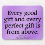 God's gifts are good and perfect James 1:17 Mousepads