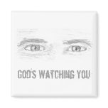 God's Watching You Refrigerator Magnets