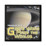 God's Word Made The Worlds - Magnet