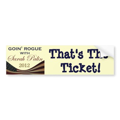 Goin' Rogue with Sarah Palin 2012 Bumper Sticker by talliktok_katauyak
