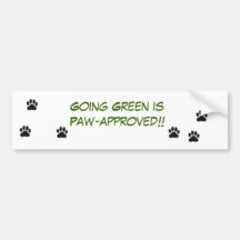 Going Green is Paw Approved!! Bumper Stickers