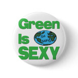 Going Green is Sexy and Cute Pinback Button