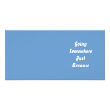 Going Somewhere Just Because. Walking. Blue. Photo Card Template
