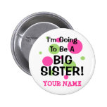 Going To Be A BIG SISTER! Pinback Buttons