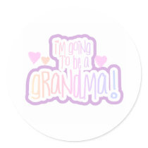 Going to be a Grandma Round Sticker