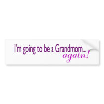 Going To Be A Grandmom Again Bumper Sticker