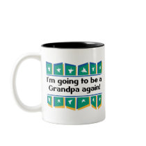 Going to be a Grandpa Again! Coffee Mug